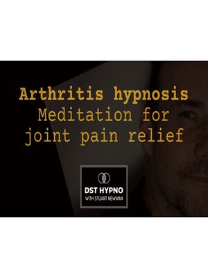 cover image of Arthritis hypnosis--meditation for joint pain relief--A guided meditation--DST Hypno with Stu Newman